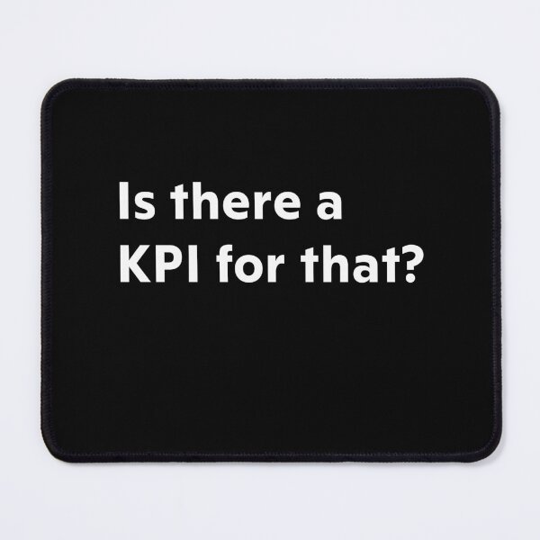 Item preview, Is there a KPI for that? designed and sold by upliv.