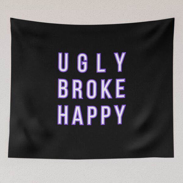 Item preview, "UGLY BROKE HAPPY"  Sarcastic Humor designed and sold by TheFlannelDog.