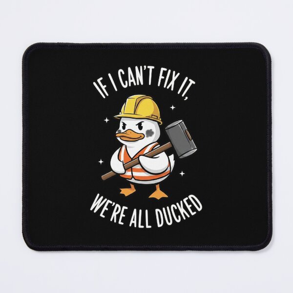 Item preview, Funny Construction Duck - "If I Can't Fix It, We're All Ducked" designed and sold by Yaydsign.