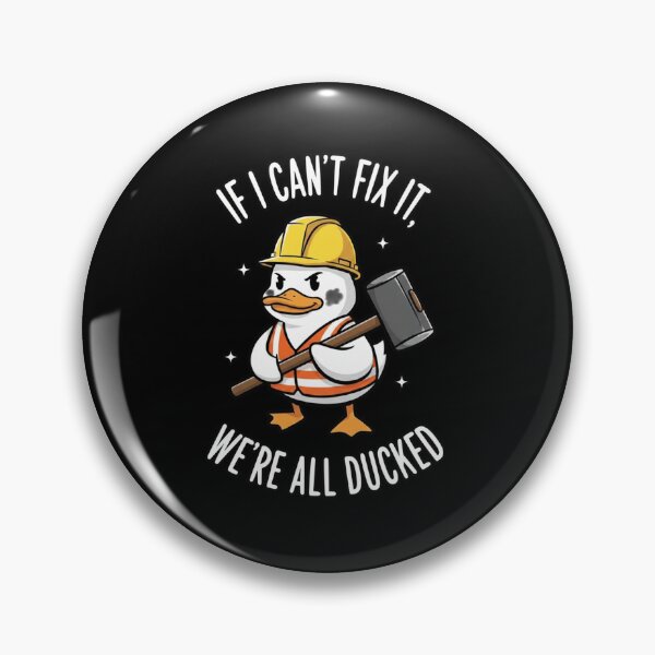 Item preview, Funny Construction Duck - "If I Can't Fix It, We're All Ducked" designed and sold by Yaydsign.