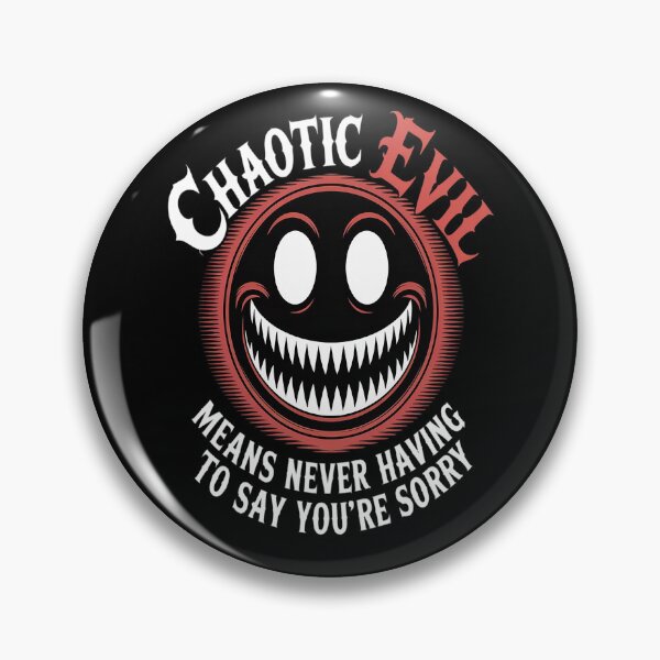 Item preview, Chaotic Evil Means Never Having To Say Your Sorry designed and sold by Lucaseinar.