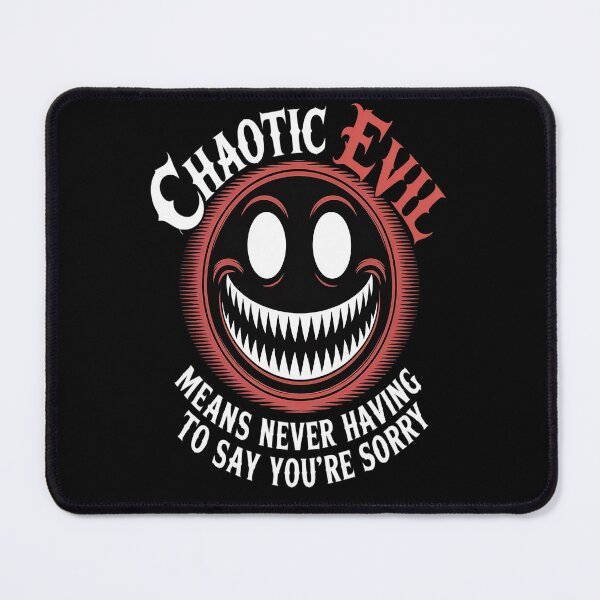 Item preview, Chaotic Evil Means Never Having To Say Your Sorry designed and sold by Lucaseinar.
