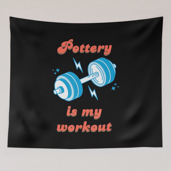 Item preview, Pottery Is My Workout Clay Wheel Throwing Ceramics designed and sold by AileighKyser.