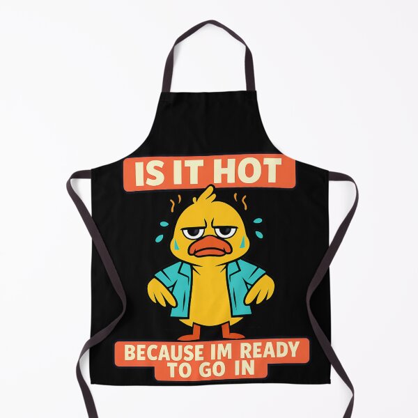 Item preview, Is It Hot Because Im Ready To Go In Duck Design designed and sold by TeeTimeTreasure.