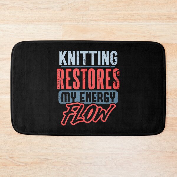 Item preview, Knitting Restores My Energy Flow Knitter designed and sold by AileighKyser.
