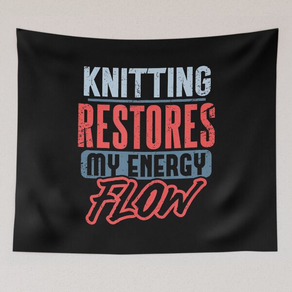 Item preview, Knitting Restores My Energy Flow Knitter designed and sold by AileighKyser.