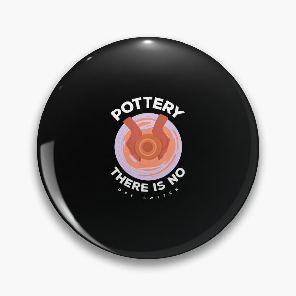 Item preview, Pottery There Is No Off Switch Creativity Passion designed and sold by prabuniard.