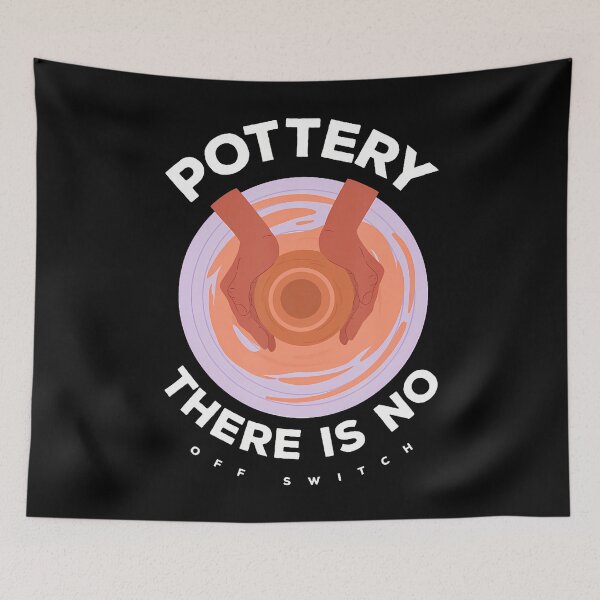 Item preview, Pottery There Is No Off Switch Creativity Passion designed and sold by prabuniard.