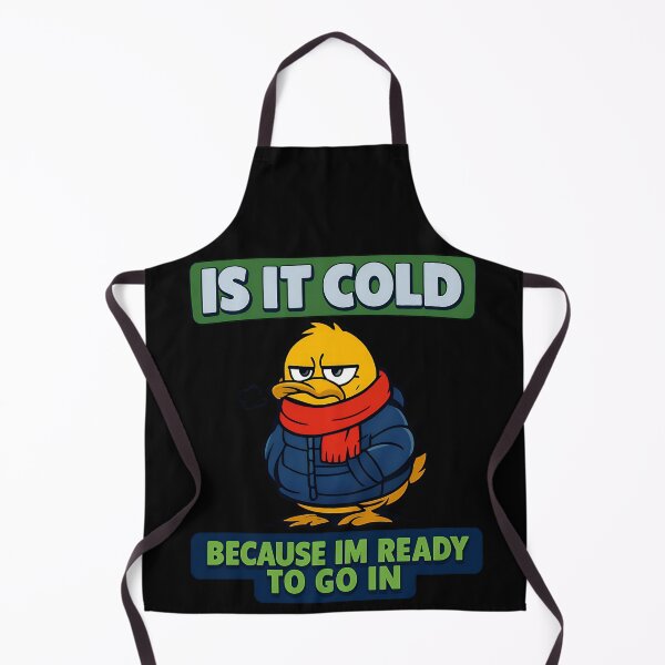Item preview, Is It Cold Because Im Ready To Go In Duck Design designed and sold by TeeTimeTreasure.