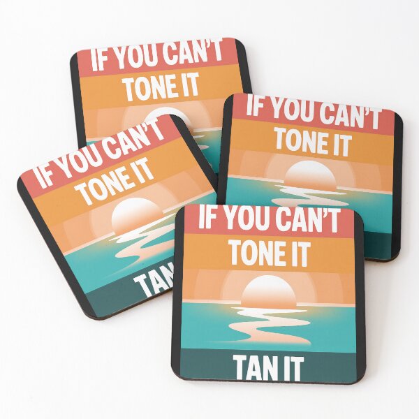 Item preview, If you can't tone it, tan it designed and sold by Lucaseinar.