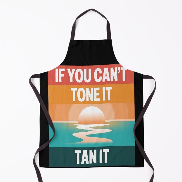 Item preview, If you can't tone it, tan it designed and sold by Lucaseinar.