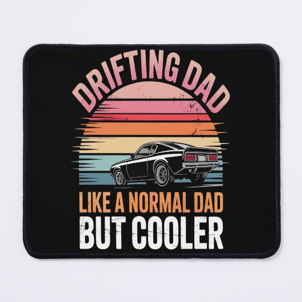 Item preview, Drifting Dad Like A Normal Dad But Cooler Car Drift designed and sold by orlodrake.