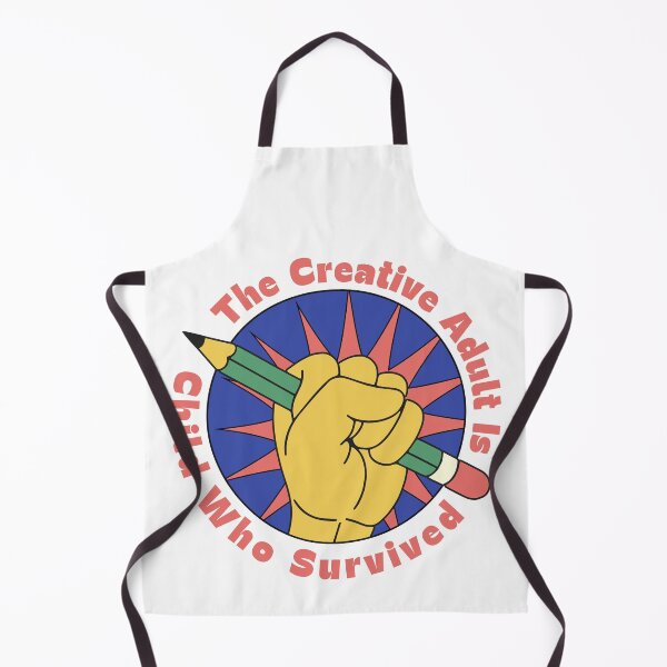 Item preview, The Creative Adult Is a Child Who Survived – Artist Empowerment Design designed and sold by TipTop GFX.