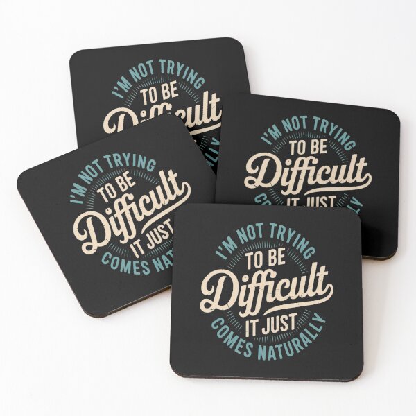 Item preview, I'm Not Trying to Be Difficult Quote designed and sold by Lucaseinar.