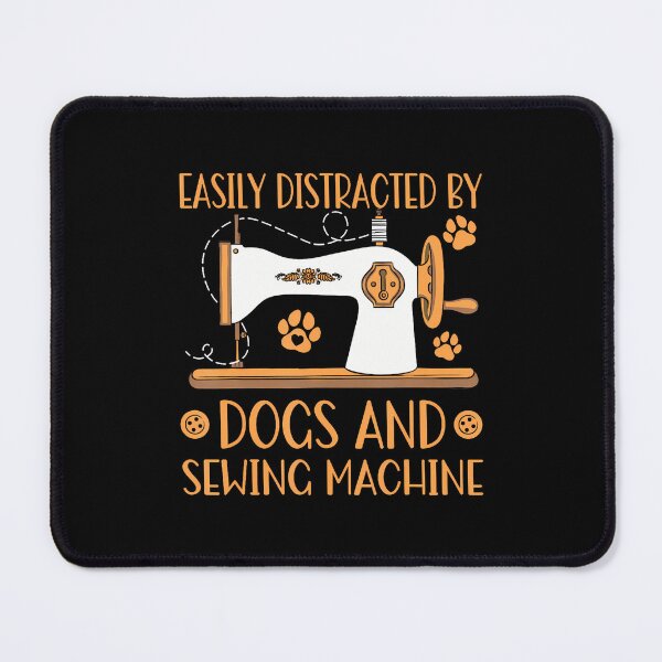 Item preview, Easily Distracted By Dogs And Sewing Machines Sewer Quilting designed and sold by kowaldtlbung.