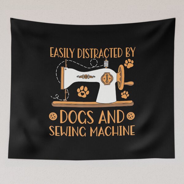 Item preview, Easily Distracted By Dogs And Sewing Machines Sewer Quilting designed and sold by kowaldtlbung.