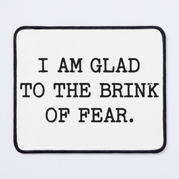 Item preview, I Am Glad To The Brink Of Fear - Ralph Waldo Emerson Quote designed and sold by Eh Plus Designs.