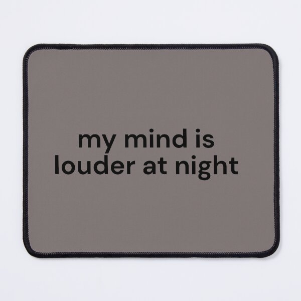 Item preview, My Mind Is Louder at Night – Relatable Overthinking Quote designed and sold by ISG Designs.