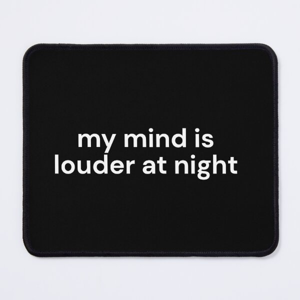 Item preview, My Mind Is Louder at Night – Relatable Overthinking Quote designed and sold by ISG Designs.