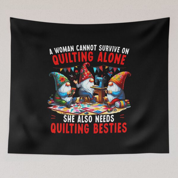 Item preview, A Woman Cannot Survive On Quilting Alone She Also Needs designed and sold by scottsurswab.