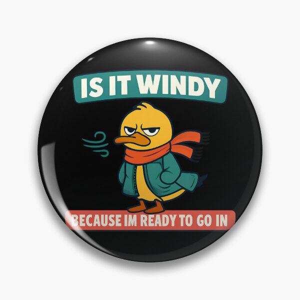 Item preview, Is It Windy Because Im Ready To Go In Duck Design designed and sold by TeeTimeTreasure.