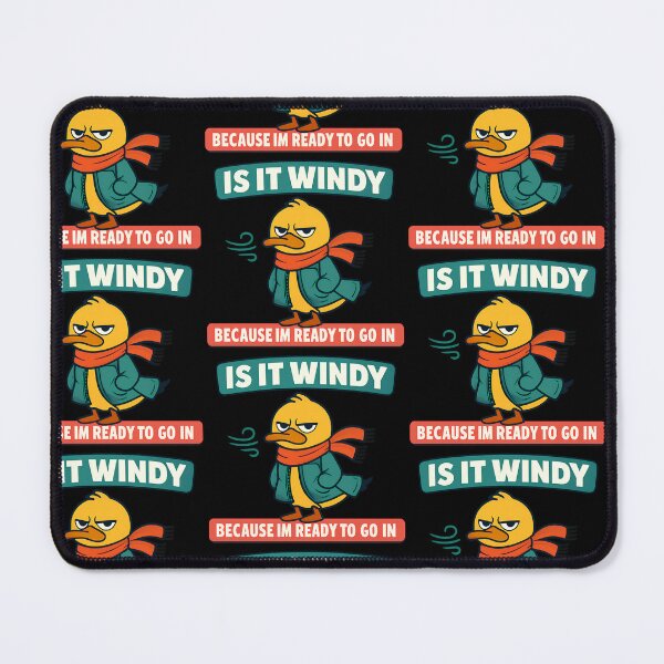 Item preview, Is It Windy Because Im Ready To Go In Duck Design designed and sold by TeeTimeTreasure.