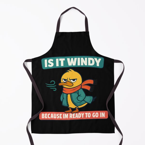 Item preview, Is It Windy Because Im Ready To Go In Duck Design designed and sold by TeeTimeTreasure.