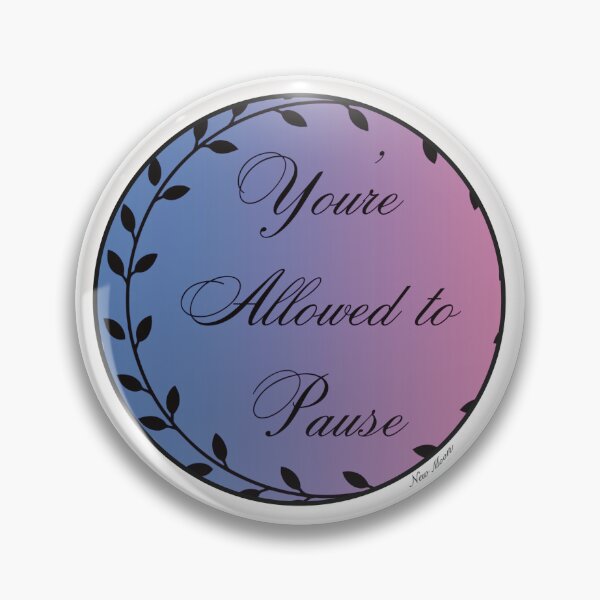 Item preview, You’re Allowed to Pause designed and sold by New Moon Enchanted Creations.
