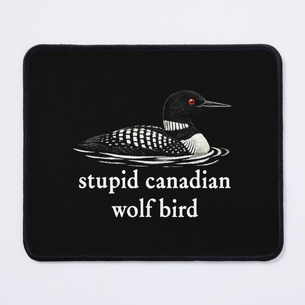 Item preview, Stupid Canadian Wolf Bird, Loon Lover, Canadian Wildlife - Heated Rivalry  designed and sold by rexedmee8.