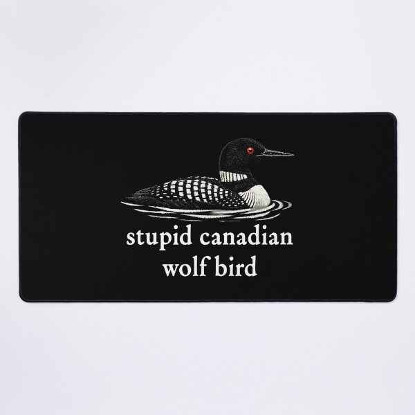 Item preview, Stupid Canadian Wolf Bird, Loon Lover, Canadian Wildlife - Heated Rivalry designed and sold by rexedmee8.