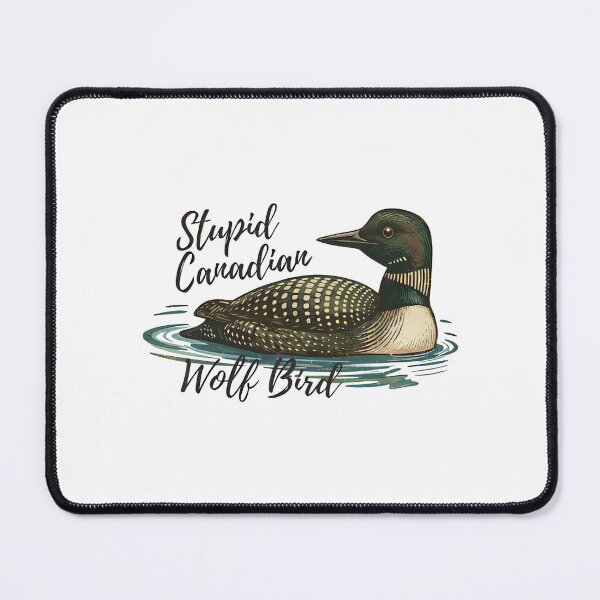 Item preview, Stupid Canadian Wolf Bird, Loon Lover, Canadian Wildlife - Heated Rivalry designed and sold by rexedmee8.