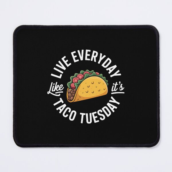 Item preview, Live Everyday Like It's Tuesday Taco Lover designed and sold by FaithAbbott.