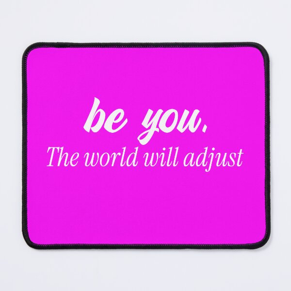 Item preview, Be You. The World Will Adjust. designed and sold by Drip District Tee.