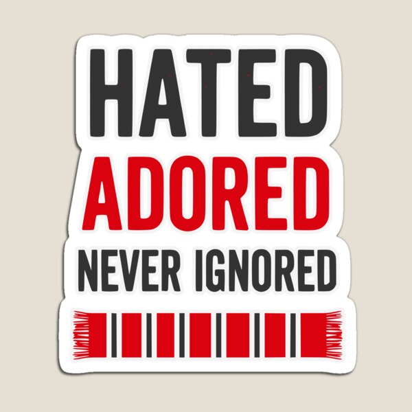 Item preview, Hated Adored Never Ignored MAN UTD RED DEVILS designed and sold by Red-since-1892.