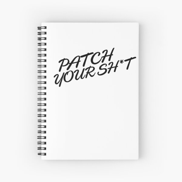 Patch Your Sh*t (Fancy) Spiral Notebook