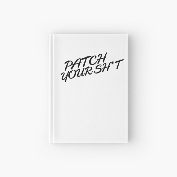 Patch Your Sh*t (Fancy) Hardcover Journal