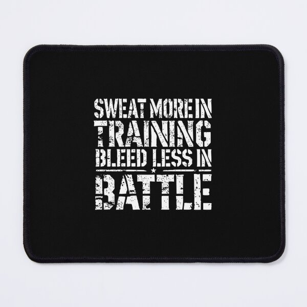 Item preview, Sweat More in Training, Bleed Less in Battle designed and sold by hrftijllwn98.