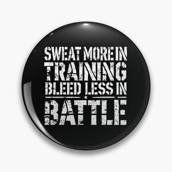 Item preview, Sweat More in Training, Bleed Less in Battle designed and sold by hrftijllwn98.