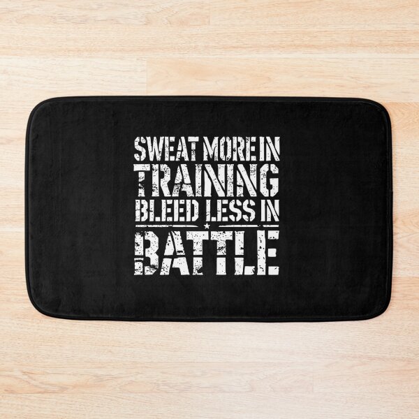 Item preview, Sweat More in Training, Bleed Less in Battle designed and sold by hrftijllwn98.