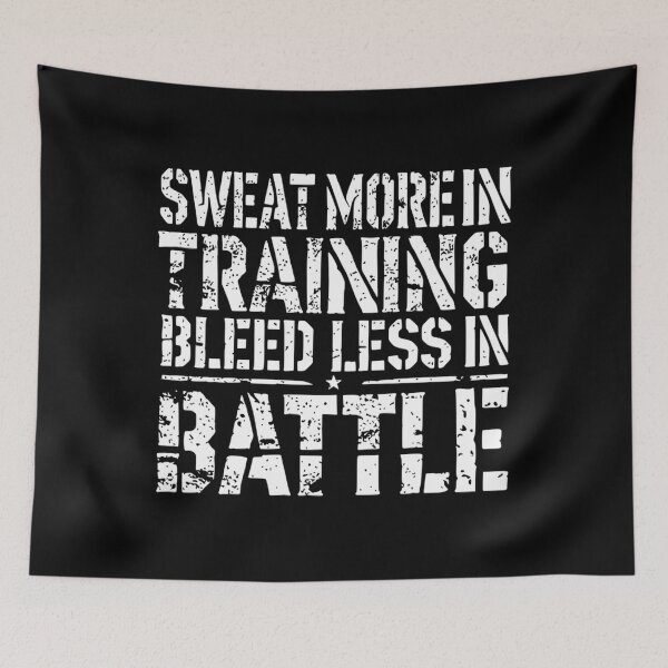 Item preview, Sweat More in Training, Bleed Less in Battle designed and sold by hrftijllwn98.