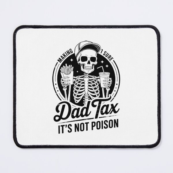 Item preview, Mens Dad Tax Making Sure It's Not Poison Fathers Day designed and sold by FaithAbbott.