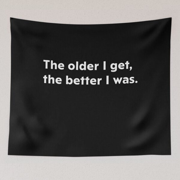 Item preview, The older I get, the better I was designed and sold by upliv.