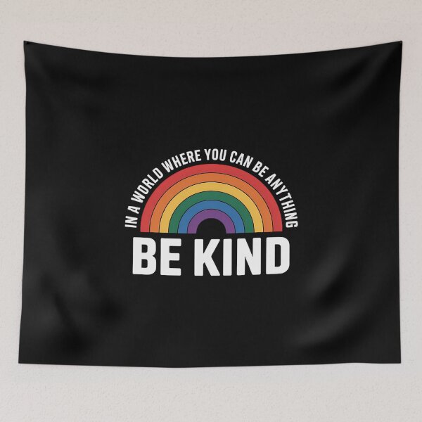 Item preview, In A World Where You Can Be Anything Be Kind Gay Pride LGBT designed and sold by FaithAbbott.