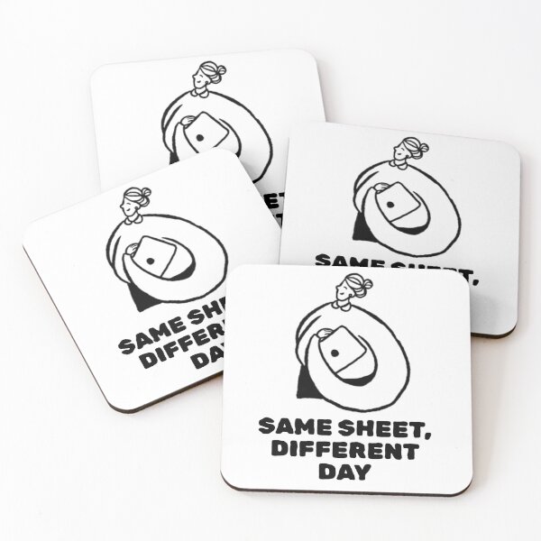 Item preview, Same sheet, different day designed and sold by Fersworks Bar. ⭐⭐⭐⭐⭐.