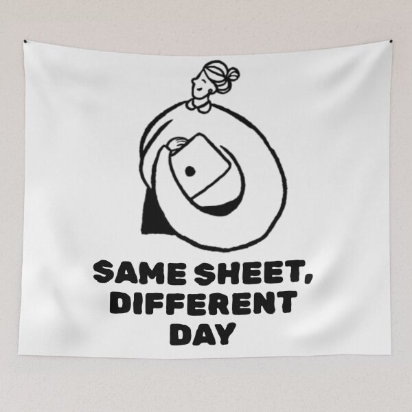 Item preview, Same sheet, different day designed and sold by Fersworks Bar. ⭐⭐⭐⭐⭐.