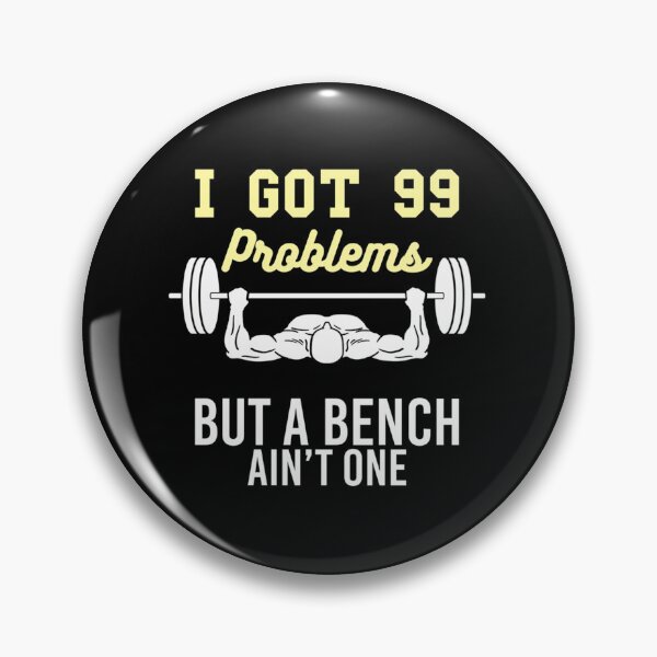 Item preview, 99 Problems but a Bench Ain’t One (Gym) designed and sold by fdakjext45.