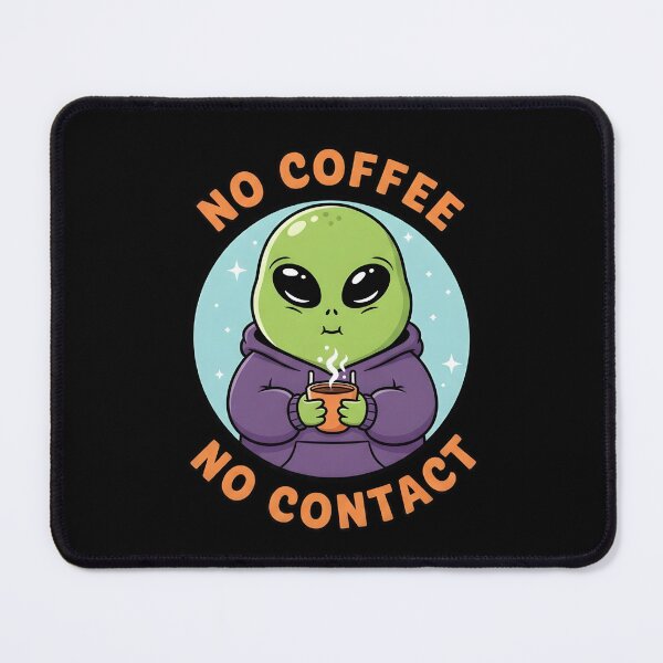 Item preview, No Coffee No Contact Cute Alien Lover designed and sold by dudelinart.