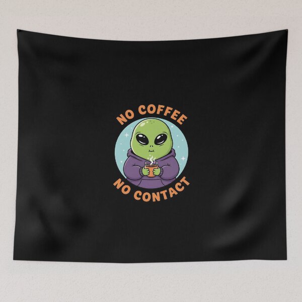 Item preview, No Coffee No Contact Cute Alien Lover designed and sold by dudelinart.