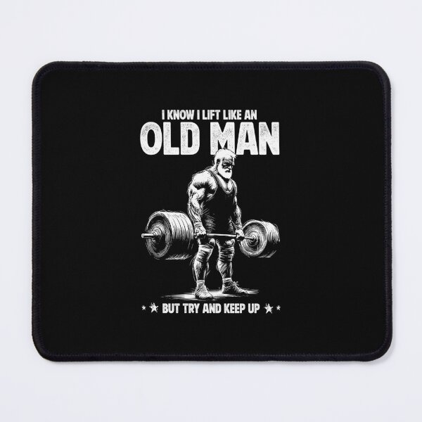 Item preview, I Know I Lift Like an Old Man designed and sold by fdakjext45.