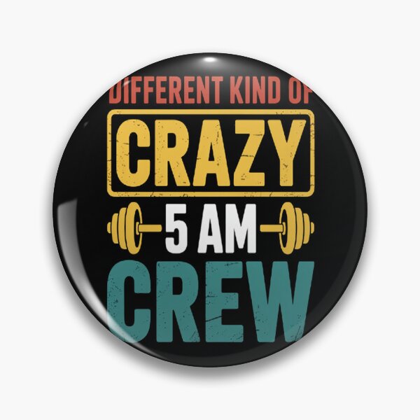 Item preview, Different Kind Of Crazy 5 Am Crew designed and sold by brinbotty.